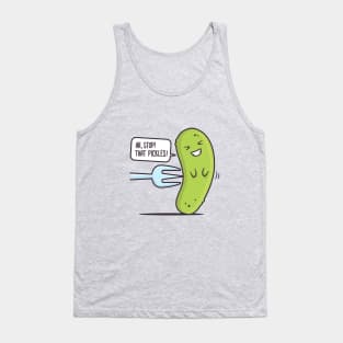 Stop! That Pickles Tank Top